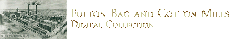Fulton Bag and Cotton Mill Digital Collection